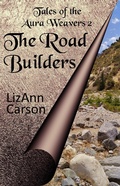 Cover: The Road Builders (Tales of the Aura Weavers, #2) - Elizabeth Carson