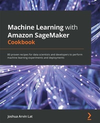 Abbildung von: Machine Learning with Amazon SageMaker Cookbook - De Gruyter