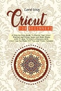 Cover: Cricut for begginers - Carol King