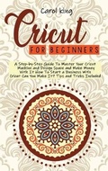 Cover: Cricut for begginers - Carol King