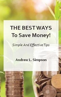 Enlarge image Cover: The Best Ways To Save Money - Andrew L. Simpson