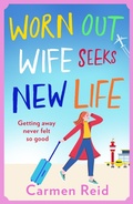 Cover: Worn Out Wife Seeks New Life - Boldwood Books Ltd
