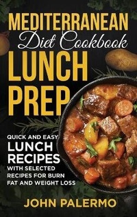 Abbildung von: Mediterranean Diet Cookbook Lunch Prep for Beginners - BM eCommerce Management