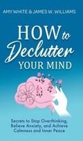 Cover: How to Declutter Your Mind - Alakai Publishing LLC