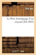 Cover: Le Port, Temoignage d'Un Croyant - Hachette Livre - Bnf