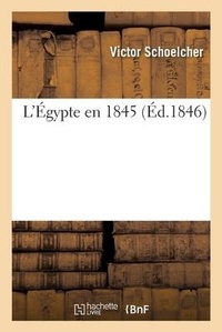 Enlarge image Cover: L'Egypte En 1845 - Hachette Livre - Bnf