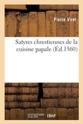 Cover: Satyres Chrestiennes de la Cuisine Papale - Hachette Livre - Bnf