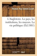 Cover: L'Angleterre. Le Pays, Les Institutions, Les Moeurs. La Vie Politique - Hachette Livre - Bnf