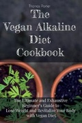 Cover: The Vegan Alkaline Diet Cookbook - Thomas Porter