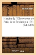 Cover: Histoire de l'Observatoire de Paris, de Sa Fondation A 1793 - Hachette Livre - Bnf