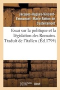 Cover: Essai Sur La Politique Et La Legislation Des Romains. Traduit de l'Italien - Hachette Livre - Bnf