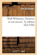 Cover: Walt Whitman, l'Homme Et Son Oeuvre. 3e Edition - Hachette Livre - Bnf