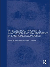 Enlarge image Cover: Intellectual Property, Innovation and Management in Emerging Economies - Routledge