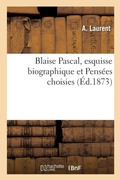 Cover: Blaise Pascal, Esquisse Biographique Et Pensees Choisies - Hachette Livre - Bnf
