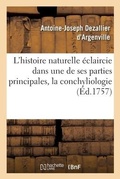 Cover: L'Histoire Naturelle Eclaircie Dans Une de Ses Parties Principales, La Conchyliologie - Hachette Livre - Bnf