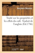 Cover: Traite Sur Les Proprietes Et Les Effets Du Cafe. Traduit de l'Anglois - Hachette Livre - Bnf