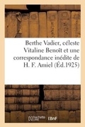 Cover: Berthe Vadier, Celeste Vitaline Benoit Et Une Correspondance Inedite de H. F. Amiel - Hachette Livre - Bnf