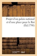 Cover: Projet d'Un Palais National Et d'Une Place Pour Le Roi - Hachette Livre - Bnf