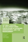 Cover: Optimal Control of Age-structured Populations in Economy, Demography, and the Environment - Routledge