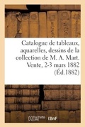 Cover: Catalogue de Tableaux Anciens Et Modernes, Aquarelles Et Dessins de la Collection de M. A. Mart - Hachette Livre - Bnf