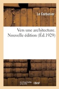 Cover: Vers Une Architecture. Nouvelle Edition - Hachette Livre - Bnf