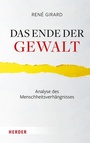 Cover: Das Ende der Gewalt - Verlag Herder