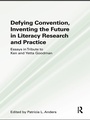 Cover: Defying Convention, Inventing the Future in Literary Research and Practice - Routledge