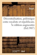 Cover: Decentralisation Polemique Entre Royaliste Et Republicain. 3e Edition - Hachette Livre - Bnf