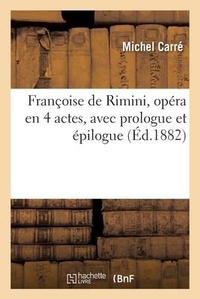 Enlarge image Cover: Francoise de Rimini, Opera En 4 Actes, Avec Prologue Et Epilogue - Hachette Livre - Bnf