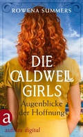 Cover: Die Caldwell Girls - Augenblicke der Hoffnung - Aufbau