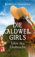 Cover: Die Caldwell Girls - Jahre des Umbruchs - Aufbau