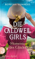 Cover: Die Caldwell Girls - Momente des Gl&uuml;cks - Aufbau