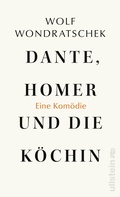 Cover: Dante, Homer und die K&ouml;chin. Eine Kom&ouml;die - Ullstein