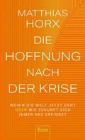 Cover: Die Hoffnung nach der Krise - Ullstein