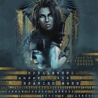 Enlarge image Cover: Spellbound Under the Spanish Moss - Lucid House Publishing