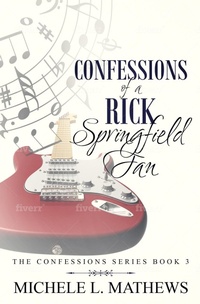 Enlarge image Cover: Confessions of a Rick Springfield Fan (The Confessions Series, #3) - Michele L. Mathews