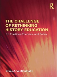 Enlarge image Cover: The Challenge of Rethinking History Education - Routledge