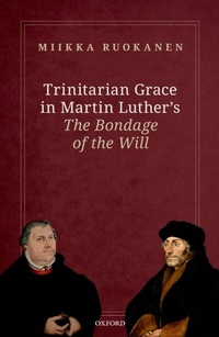 Bild: Trinitarian Grace in Martin Luther's The Bondage of the Will - OUP eBook