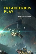 Cover: Treacherous Play - MIT Press