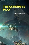 Cover: Treacherous Play - MIT Press