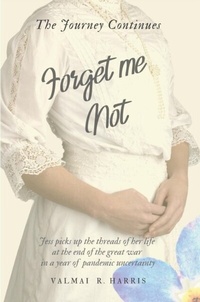 Abbildung von: Forget Me Not - The Journey Continues - Valmai Ruth Harris