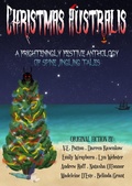 Cover: Christmas Australis: A Frighteningly Festive Anthology of Spine Jingling Tales - True Dialogue Publishing