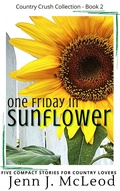Cover: One Friday in Sunflower (The Country Crush Collection) - Wild Myrtle Press