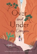 Cover: Over and Under the Canyon - Chronicle Books LLC