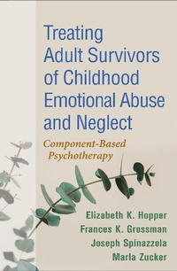 Bild vergrößern Bild: Treating Adult Survivors of Childhood Emotional Abuse and Neglect - Guilford Press