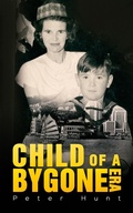 Cover: Child of a Bygone Era - Austin Macauley Publishers