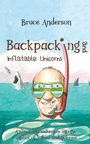 Cover: Backpacking and Inflatable Unicorns - Austin Macauley Publishers