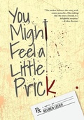 Cover: You Might Feel a Little Prick - FriesenPress