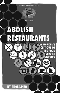 Enlarge image Cover: Abolish Restaurants - PM Press
