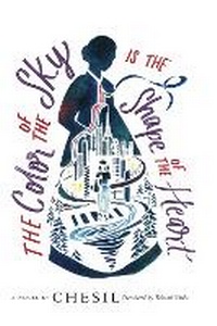 Enlarge image Cover: The Color of the Sky Is the Shape of the Heart - Soho Press